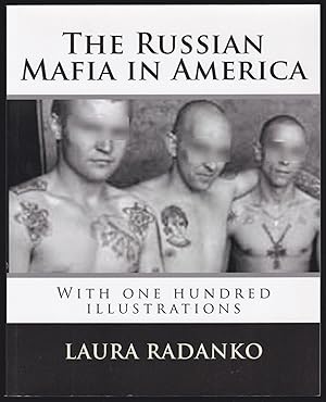 The Russian Mafia in America: Russian Organized Crime in the United States