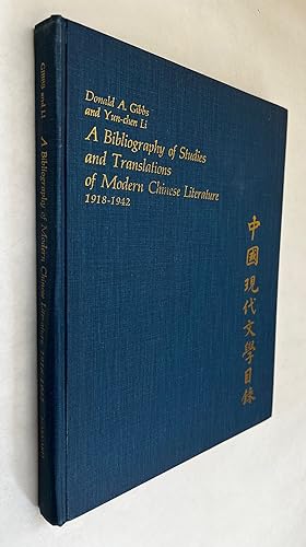 Seller image for A Bibliography of Studies and Translations of Modern Chinese Literature, 1918-1942; by Donald A. Gibbs and Yun-chen Li, with the assistance of Christopher C. Rand for sale by BIBLIOPE by Calvello Books