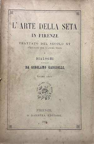 LArte della seta in Firenze.