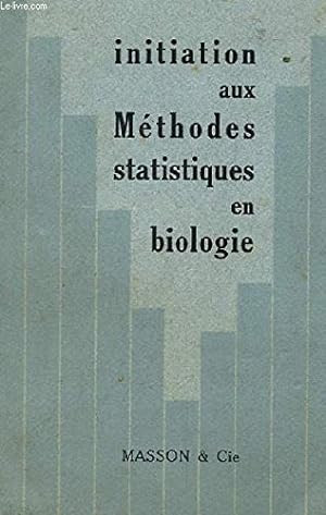 Seller image for INITIATION AUX METHODES STATISTIQUES EN BIOLOGIE. 2em EDITION. for sale by Ammareal