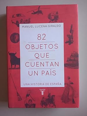 Image du vendeur pour 82 objetos que cuentan un pas. Una historia de Espaa. mis en vente par Llibreria Fnix