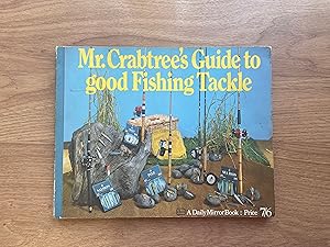 Imagen del vendedor de MR CRABTREE'S GUIDE TO GOOD FISHING TACKLE a la venta por Old Hall Bookshop, ABA ILAB PBFA BA