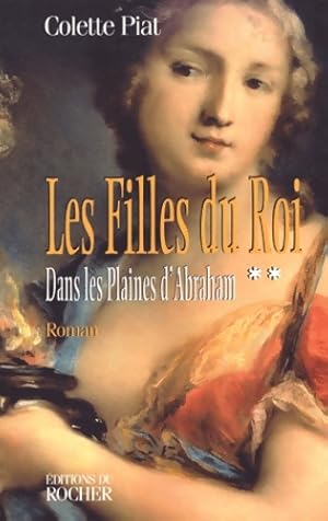 Seller image for Les filles du roi Tome II : Dans les plaines d'Abraham - Colette Piat for sale by Book Hmisphres