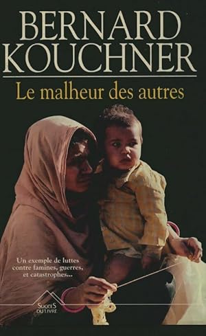 Imagen del vendedor de Le malheur des autres - Kouchner Kouchner-B ; Bernard a la venta por Book Hmisphres