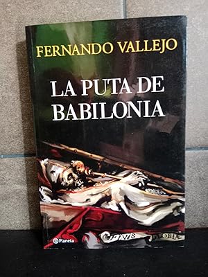 Imagen del vendedor de La puta de Babilonia. Fernando Vallejo. a la venta por Lauso Books