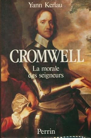 Bild des Verkufers fr Cromwell : La morale des seigneurs - Kerlau Yann zum Verkauf von Book Hmisphres