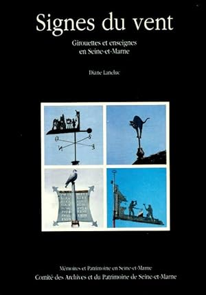 Seller image for Signes du vent girouettes et enseignes en seine-et-marne - Laneluc Diane for sale by Book Hmisphres