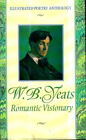 Image du vendeur pour Yeats : Romantic visionary - W. B. Yeats mis en vente par Book Hmisphres