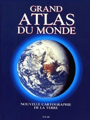 Atlas mondial. Nouvelle cartographie de la Terre - Collectif