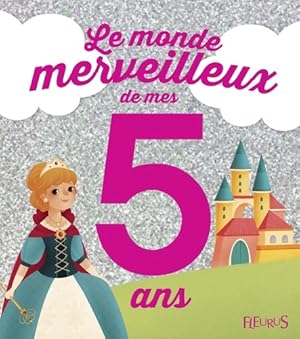 Image du vendeur pour Le monde merveilleux de mes 5 ans . Ne - Sandra Solinet mis en vente par Book Hmisphres