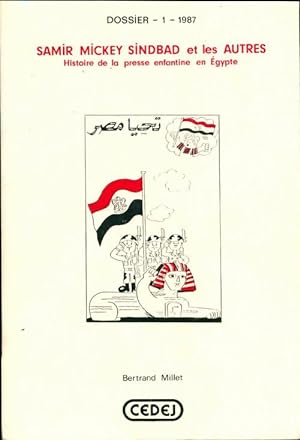Samir, mickey, sindbad et les autres : Histoire de la presse enfantine en Egypte - Bertrand Millet