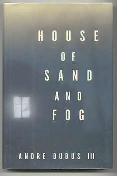Bild des Verkufers fr HOUSE OF SAND AND FOG zum Verkauf von REVERE BOOKS, abaa/ilab & ioba