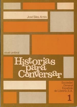 Seller image for Historias para conversar - level 1 : Nivel umbral - libro del alumno - Jose Siles Artes for sale by Book Hmisphres