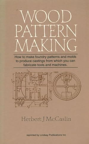 Seller image for Wood pattern-making - Herbert J. Mccaslin for sale by Book Hmisphres