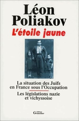 Imagen del vendedor de l'?toile jaune - la situation des juifs en France sous l'occupation - les l?gislations nazie et vichyssoise - L?on Poliakov a la venta por Book Hmisphres