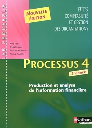 Seller image for Processus 4 BTS comptabilit? et gestion des organisations 2e ann?e product et analyse inform financ - Anne Jarry for sale by Book Hmisphres