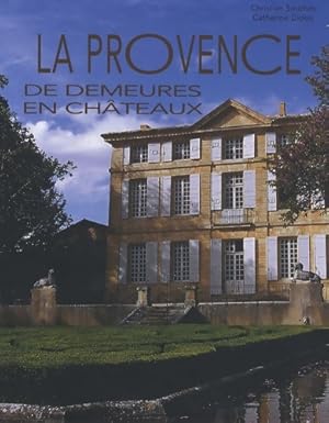 Image du vendeur pour La Provence : De demeures en ch?teaux - Catherine Didon mis en vente par Book Hmisphres