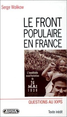Bild des Verkufers fr Le Front Populaire en France - Serge Wolikow zum Verkauf von Book Hmisphres