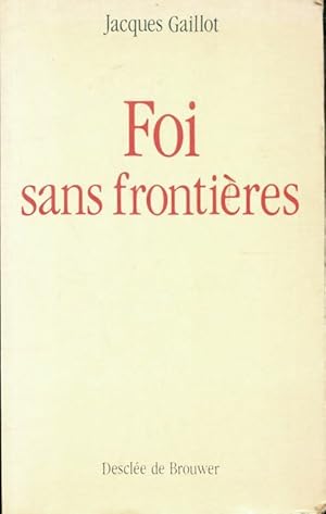 Foi sans frontières - Jacques Gaillot