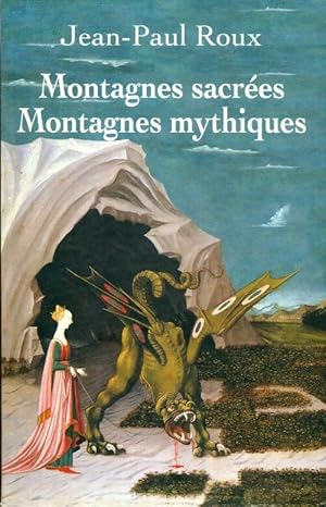 Montagnes sacrées montagnes mythiques - Jean-Paul Roux