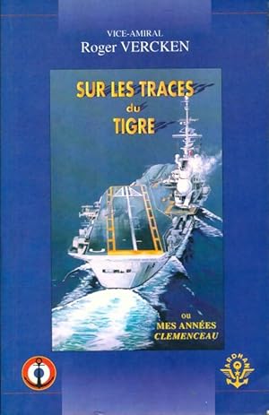 Image du vendeur pour Sur les traces du tigre ou mes ann?es cl?menceau - Roger Vercken mis en vente par Book Hmisphres