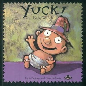 Bild des Verkufers fr Baby witch yuck ! - Lucie Papineau zum Verkauf von Book Hmisphres