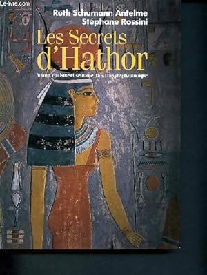 Seller image for Les secrets d'hathor amour ?rotisme et sexualit? dans l'Egypte pharaonique - Schumann Antelme Ruth Rossini Stephane for sale by Book Hmisphres