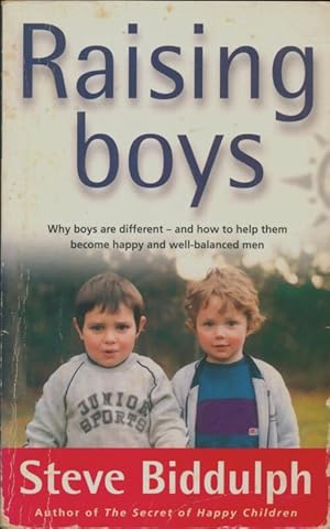 Seller image for Raising boys : Why boys are diff?rent ? and how to help them become happy and well-balanced men - Steve Biddulph for sale by Book Hmisphres