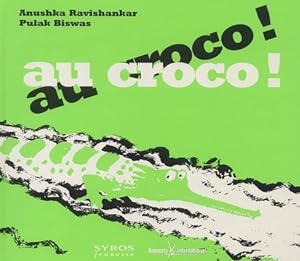 Imagen del vendedor de Au croco au croco ! - Anushka Ravishankar a la venta por Book Hmisphres