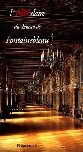 Seller image for L'abcdaire du ch?teau de fontainebleau - Nicole Barbier for sale by Book Hmisphres