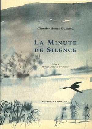 Image du vendeur pour La minute de silence - Claude-Henri Buffard mis en vente par Book Hmisphres