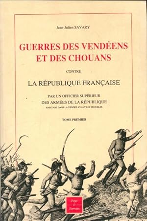 Bild des Verkufers fr Guerres des vend?ens et des chouans contre la r?publique fran?aise Tome I - Jean-Julien Savary zum Verkauf von Book Hmisphres