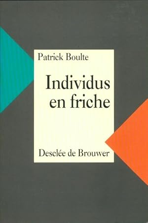 Individus en friche - Patrick Boulte