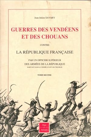 Immagine del venditore per Guerres des vend?ens et des chouans contre la r?publique fran?aise Tome II - Jean-Julien Savary venduto da Book Hmisphres