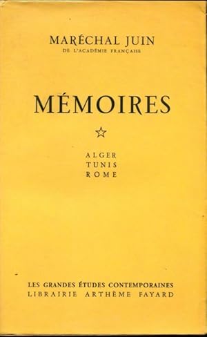 Mémoires Tome I : Alger / Tunis / Rome - Maréchal Juin