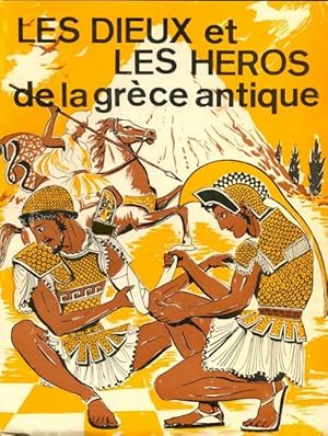 Les dieux et les héros de la Grèce antique - Félix Peccard