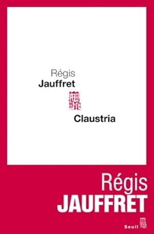 Seller image for Claustria - R?gis Jauffret for sale by Book Hmisphres
