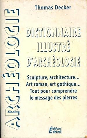 Dictionnaire illustré d'archéologie - Thomas Decker