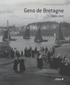 Image du vendeur pour Gens de Bretagne - Christian Bougeard mis en vente par Book Hmisphres