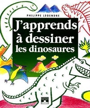 J'apprends ? dessiner les dinosaures - Philippe Legre