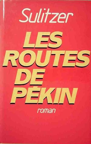 Image du vendeur pour Les routes de P?kin - Paul-Loup Sulitzer mis en vente par Book Hmisphres
