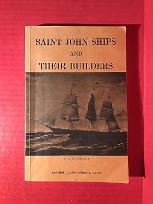 Seller image for Saint John Ships and Their Builders. for sale by COVENANT HERITAGE LIBRIS