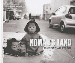 Image du vendeur pour Nomad's land : Les bidonvilles du froid - Samuel Le Bihan mis en vente par Book Hmisphres
