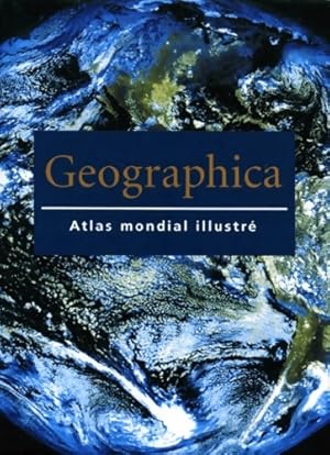 Image du vendeur pour Geographica : Atlas mondial illustr? - Collectif mis en vente par Book Hmisphres