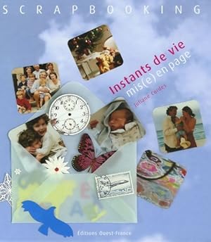 Scrapbooking instants de vie mis en page - Juliane Cordes