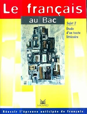 Le français au bac :étude d'un texte littéraire - Grenot