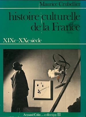 Histoire culturelle de la France - Maurice Crubellier