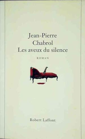 Image du vendeur pour Les aveux du silence - Jean-Pierre Chabrol mis en vente par Book Hmisphres