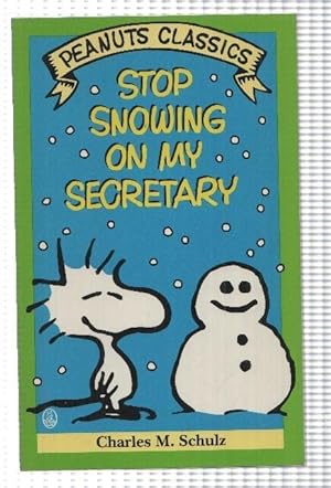 Seller image for Henry Holt: Peanuts Classics - Stop Snowing on my Secretary by Charles M. Schulz. An Owl Book for sale by El Boletin