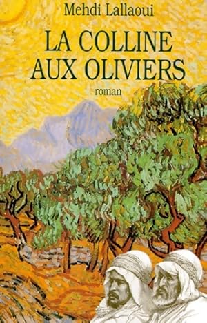 Image du vendeur pour La colline aux oliviers - M. Lallaoui mis en vente par Book Hmisphres